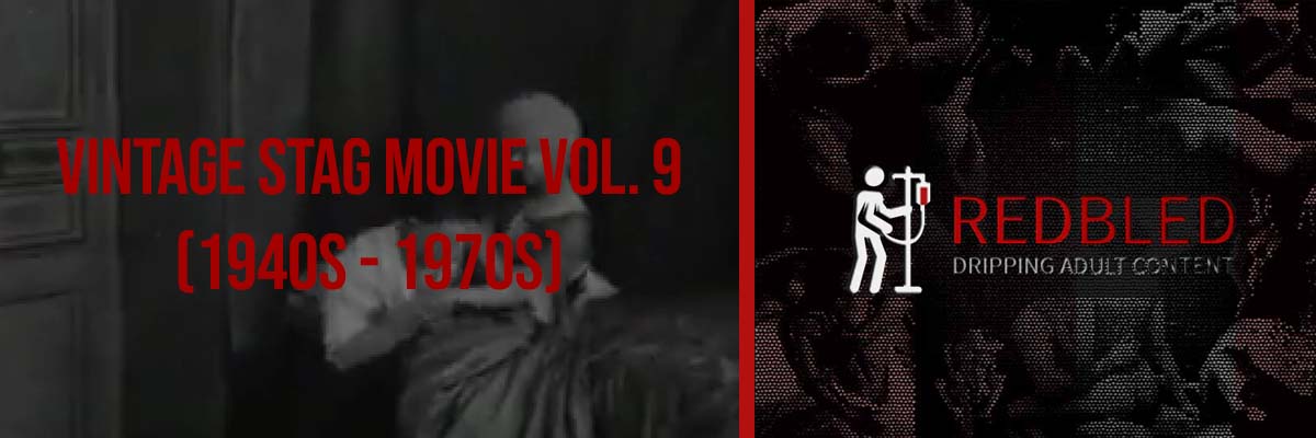 Vintage Stag Movie Vol. 9 (1940s - 1970s)
